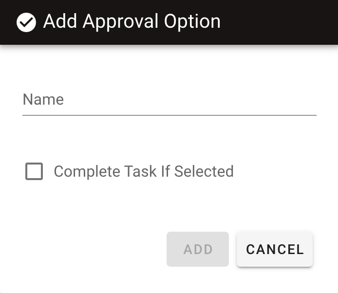 Add approval option dialog with option name field and Complete Task If Selected checkbox