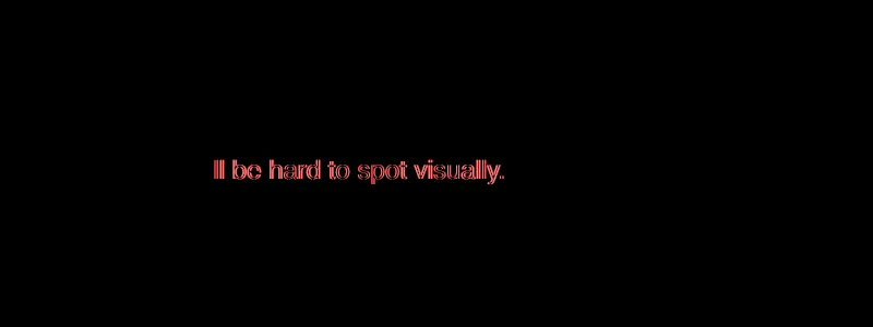 The difference rendering of the previous two images. Everything is black, except for some red that reads “Il be hard to spot visually.” This appears as a distorted outline.