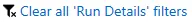 Clear all run details filters