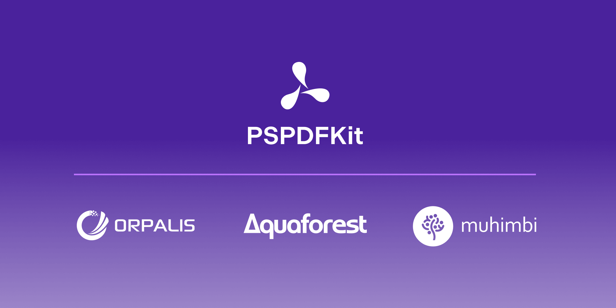 We merged with three companies: Muhimbi, ORPALIS, and Aquaforest